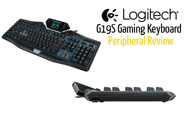 Peripheral Review: Logitech G19S Gaming Keyboard