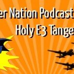 Podcast: Episode 1 – Holy E3 Tangents Batman!