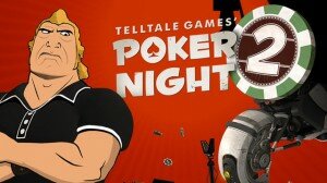 TELLTALE, INC. POKER NIGHT 2